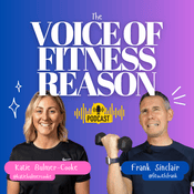 Podcast The Voice Of Fitness Reason Podcast | by Katie Bulmer-Cooke & Frank Sinclair