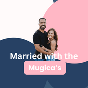Podcast Married with the Mugica’s