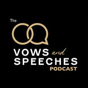 Podcast The Vows & Speeches Podcast