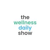 Podcast The Wellness Daily Show