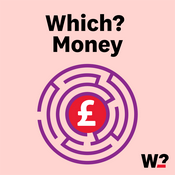 Podcast The Which? Money Podcast