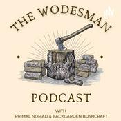 Podcast The Wodesman Podcast - Bushcraft, Camping, Hunting, Overlanding & Gear.