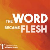Podcast The Word Became Flesh