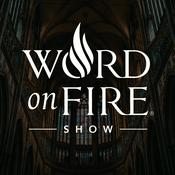 Podcast The Word on Fire Show - Catholic Faith and Culture