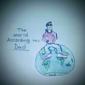 Podcast The World According to Dad