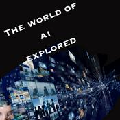 Podcast The World Of AI Explored