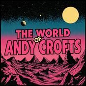 Podcast The World Of Andy Crofts
