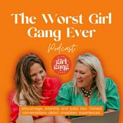 Podcast The Worst Girl Gang Ever