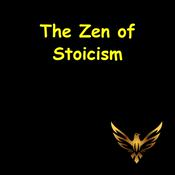 Podcast The Zen of Stoicism | Calm, Strong & Focused