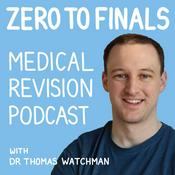 Podcast The Zero to Finals Medical Revision Podcast