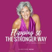 Podcast Flipping 50 the Stronger Way