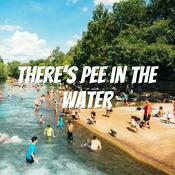 Podcast There’s Pee in the Water
