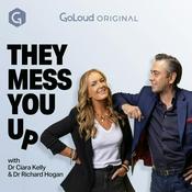 Podcast They Mess You Up with Dr. Ciara Kelly and Dr. Richard Hogan