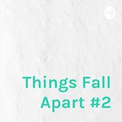 Podcast Things Fall Apart #2