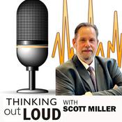 Podcast Thinking Out Loud, with Scott Miller