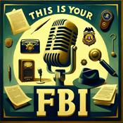 Podcast This is your FBI - Old Time Radio Show