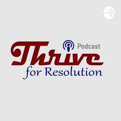 Podcast Thrive For Resolution
