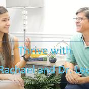 Podcast Thrive with Rachael and Dr. Lou