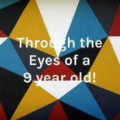 Podcast Through the Eyes of a 9 year old!