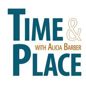 Podcast Time & Place with Alicia Barber