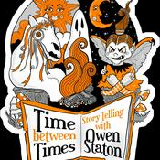 Podcast Time Between Times Storytelling with Owen Staton