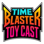 Podcast Time Blaster Toycast: A Retro Toys, Action Figures & 80s/90s Nostalgia Podcast
