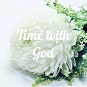 Podcast Time with God - developing intimacy!