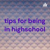 Podcast tips for being in highschool