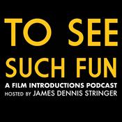 Podcast To See Such Fun: A Film Introductions Podcast