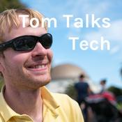 Podcast Tom Talks Tech