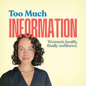 Podcast Too Much Information, the women's health podcast