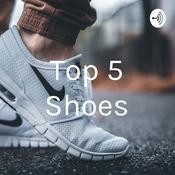 Podcast Top 5 Shoes