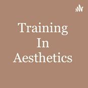 Podcast Training in Aesthetics