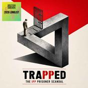 Podcast Trapped: The IPP Prisoner Scandal