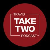 Podcast Travis Take Two