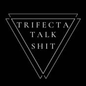 Podcast Trifecta Talks Shit