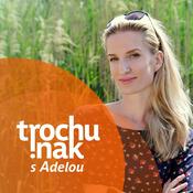 Podcast ADELA trochu inak