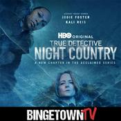 Podcast True Detective: A BingetownTV Podcast