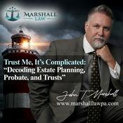 Podcast Trust Me, It’s Complicated: Estate Planning & Probate Made Simple