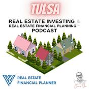 Podcast Tulsa Real Estate Investing & Real Estate Financial Planning™ Podcast