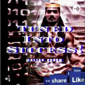 Podcast Tuned Into SUCCESS