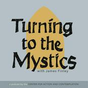 Podcast Turning to the Mystics with James Finley