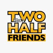 Podcast Two and a Half Friends