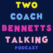 Podcast Two Coach Bennetts Talking