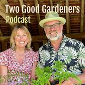 Podcast Two Good Gardeners