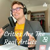 Podcast Critics Are The Real Artists