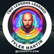 Podcast Two Lessons Learned with Tyler Martin