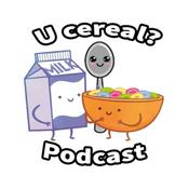 Podcast U Cereal?