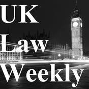 Podcast UK Law Weekly