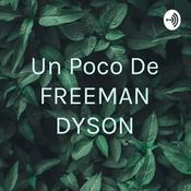 Podcast Un Poco De FREEMAN DYSON